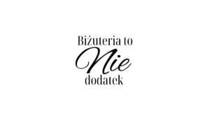 Biżuteria to nie dodatek - to język